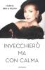 Invecchier� ma con calma