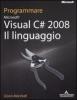 Programmare Visual C# 2008. Il linguaggio