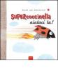 Supercoccinella aiutaci tu!