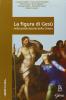 La figura di Ges� nella predicazione della Chiesa. Atti del Convegno di studio della Facolt� teologica dell'Italia settentrionale (Milano, 22-23 febbraio 2005)