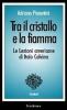 Tra il cristallo e la fiamma. Le lezioni americane di Italo Calvino