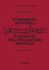 Fondamenti, materiali e tecniche dell'educazione musicale. Saggi e conferenze (1967-1974)