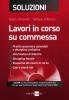 Lavori in corso su commessa. Soluzioni 2012. Con CD-ROM