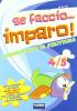 Se faccio... imparo. Quaderno di scrittura. Per la 4� e 5� classe elementare