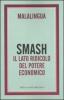 Smash. Il lato ridicolo del potere economico