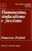 Fiumanesimo, sindacalismo e fascismo