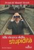 Alla ricerca della stupidit�. 20 anni di disastri hi-tech