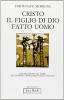 Cristo il figlio di Dio fatto uomo. L'incarnazione del Verbo nel pensiero cristologico di J. H. Newman