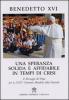 Una speranza solida e affidabile in tempi di crisi. Il messaggio del papa per la XXIV Giornata Mondiale della Giovent�