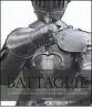 Battaglie. I conflitti, i grandi condottieri, le armi, i campi di battaglia in cinque millenni di storia