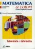 Matematica a colori. Laboratorio di informatica. Con espansione online. Per le Scuole superiori