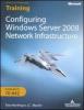 Configuring Windows Server 2008. Network infrastructure. Esame MCTS 10-642. Con CD-ROM. Ediz. italiana
