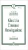 Giustizia, consenso, omologazione
