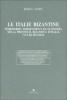 Le italie bizantine. Territorio, insediamenti ed economia nella provincia bizantina d'Italia (VI-VIII secolo)