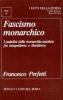 Fascismo monarchico. I paladini della monarchia assoluta fra integralismo e dissidenza