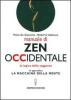 Manuale di Zen Occidentale. La logica della saggezza. In appendice: La macchina della mente