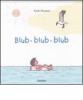 Blub blub blub