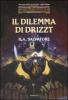 Il dilemma di Drizzt. Trilogia degli elfi scuri. Forgotten Realms vol.1