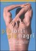 Pi� forti, pi� magri. Diete, ginnastica, terapie: tutti i consigli per il benessere al maschile