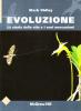 Evoluzione. La storia della vita e i suoi meccanismi