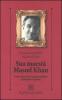 Sua maest� Masud Khan. Vita e opere di uno psicoanalista pakistano a Londra