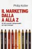 Il marketing dalla A alla Z. Gli 80 concetti indispensabili per ogni manager