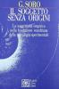 Il soggetto senza origini. La soggettivit� empirica nella fondazione wundtiana della psicologia sperimentale