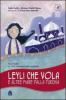 Leyli che vola e altre fiabe dalla Turchia. Ediz. italiana e turca