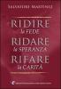 Ridire la fede, ridare la speranza, rifare la carit�