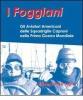 I foggiani. Gli aviatori americani delle squadriglie Capronio nella prima guerra mondiale
