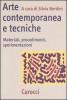 Arte contemporanea e tecniche. Materiali, procedimenti, sperimentazioni