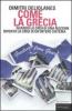 Come la Grecia. Quando la crisi di una nazione diventa la crisi di un intero sistema