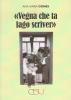 Vegna che ta fago scriver. Etnografia della scolarizzazione in una comunit� di sinti