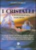I cristalli. L'intelligenza nascosta