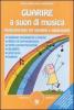Guarire a suon di musica. Musicoterapia per bambini e adolescenti