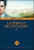 La spirale del successo vol.2
