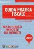 Testo unico delle imposte sui redditi 2012. Guida Pratica Fiscale