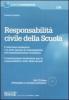 Responsabilit� civile della scuola. L'infortunio scolastico e le altre ipotesi di responsabilit� dell'amministrazione scolastica. Con CD-ROM