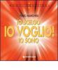 Io scelgo, io sono, io voglio!