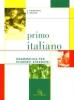Primo italiano. Grammatica per studenti stranieri