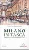 Milano in tasca. Guida pratica alla scoperta della citt�