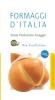 Formaggi d'Italia. Storia, produzione e assaggio