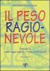 Il peso ragionevole. Che cos'�, come raggiungerlo e come mantenerlo