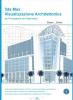3DS Max visualizzazione architettonica da principiante ad intermedio. Con CD-ROM