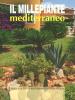 Il millepiante mediterraneo. Guida alle piante mediterranee dei vivai d'Italia