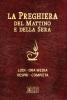 La preghiera del mattino e della sera. Lodi. Ora media. Vespri. Compieta. Ciclo delle quattro settimane