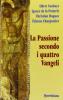 La passione secondo i quattro vangeli