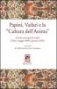 Papini, Vailati e la �Cultura dell'anima�. Atti dei Convegni di studio (Chieti, maggio 2009 e gennaio 2010)