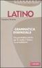 Latino. Grammatica essenziale