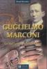 Guglielmo Marconi. Lo �Zed� antenna radio con l'aldil�